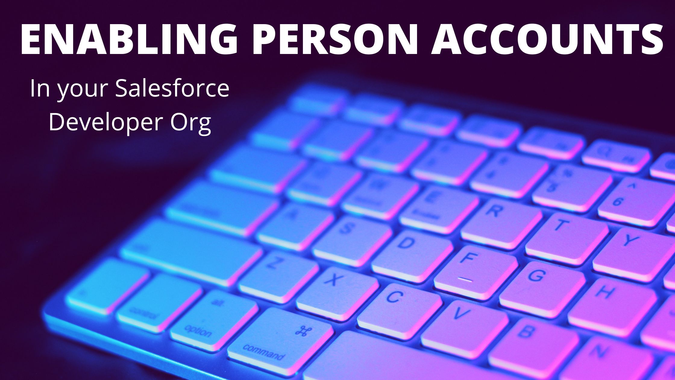 Enabling Person Accounts